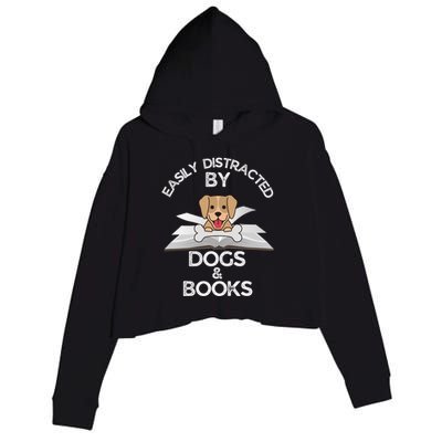 Funny Dog Lovers Easily Distracted By Dogs And Books Gift Crop Fleece Hoodie