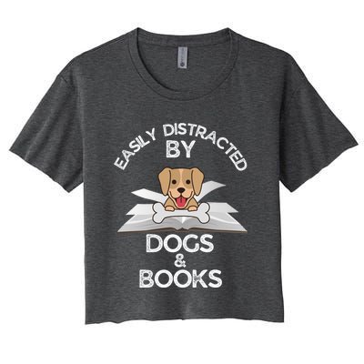 Funny Dog Lovers Easily Distracted By Dogs And Books Gift Women's Crop Top Tee