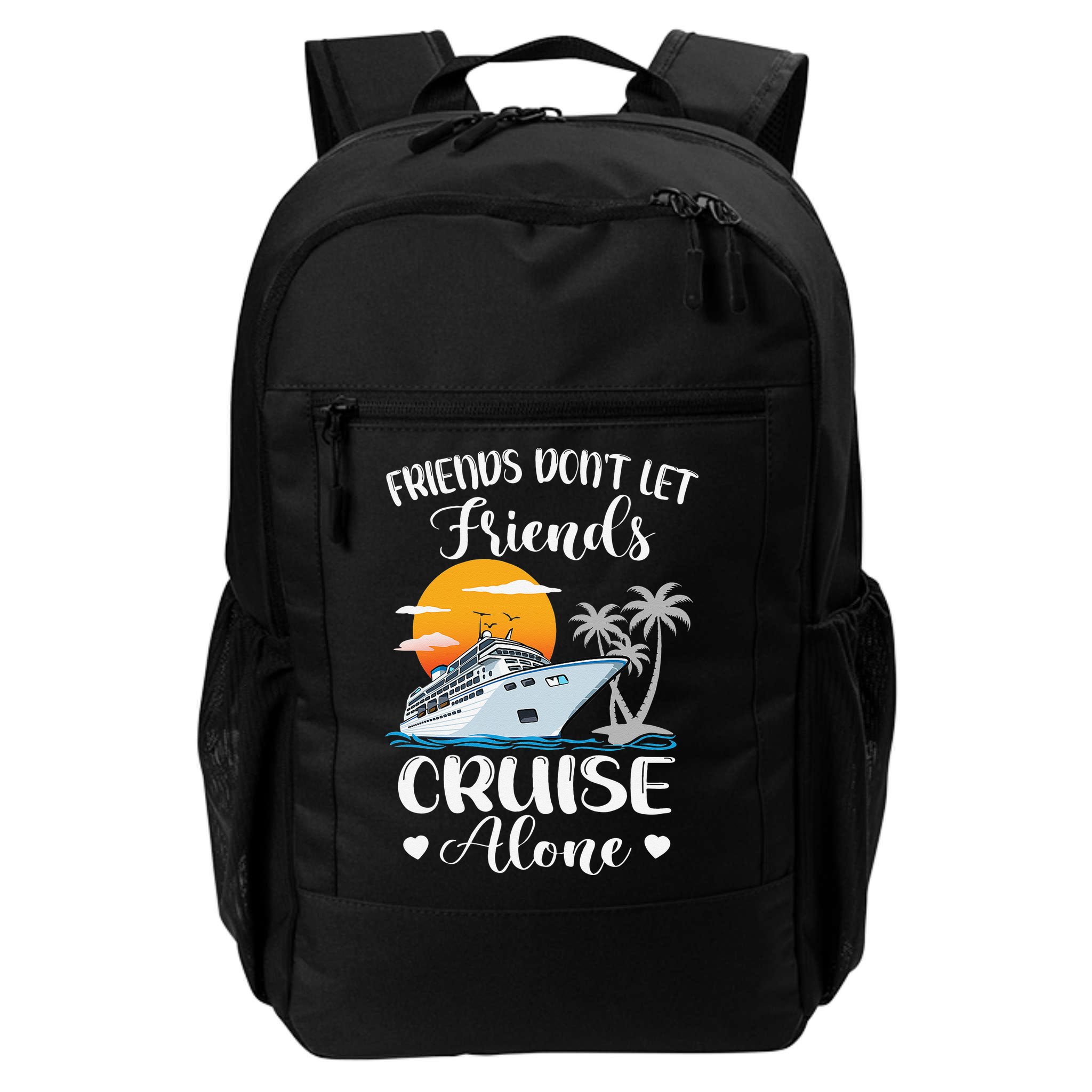 Friends Don't Let Friends Cruise Alone Vacation Cruise Ship Backpack