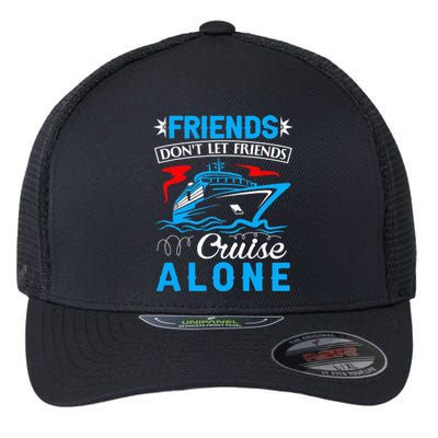 friends don't let friends Cruise Alone Flexfit Unipanel Trucker Cap