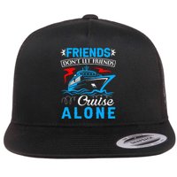 friends don't let friends Cruise Alone Flat Bill Trucker Hat