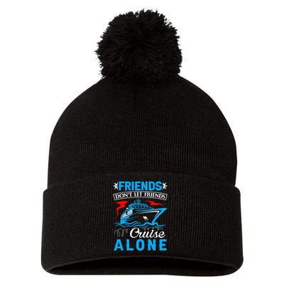 friends don't let friends Cruise Alone Pom Pom 12in Knit Beanie