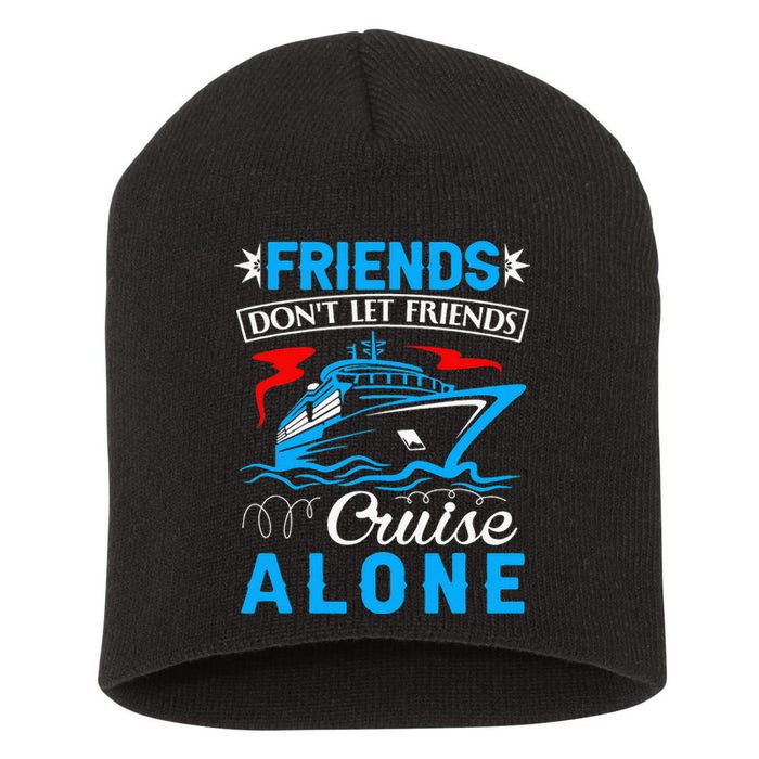 friends don't let friends Cruise Alone Short Acrylic Beanie