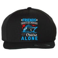 friends don't let friends Cruise Alone Wool Snapback Cap