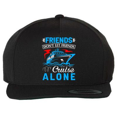 friends don't let friends Cruise Alone Wool Snapback Cap