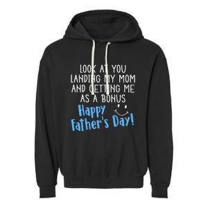 Funny Dad Look At You Landing My Mom Getting Me As A Bonus Garment-Dyed Fleece Hoodie