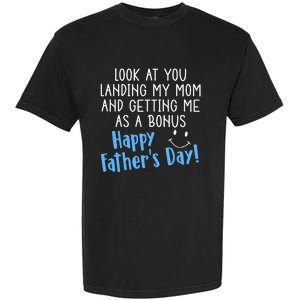 Funny Dad Look At You Landing My Mom Getting Me As A Bonus Garment-Dyed Heavyweight T-Shirt