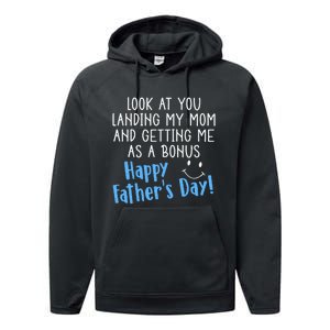 Funny Dad Look At You Landing My Mom Getting Me As A Bonus Performance Fleece Hoodie