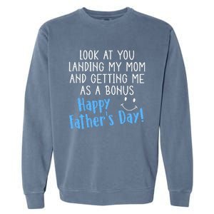 Funny Dad Look At You Landing My Mom Getting Me As A Bonus Garment-Dyed Sweatshirt