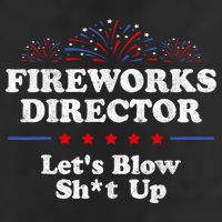 Fireworks Director Lets Blow Shit Up Funny 4th Of July Garment-Dyed Fleece Hoodie