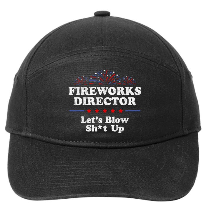 Fireworks Director Lets Blow Shit Up Funny 4th Of July 7-Panel Snapback Hat