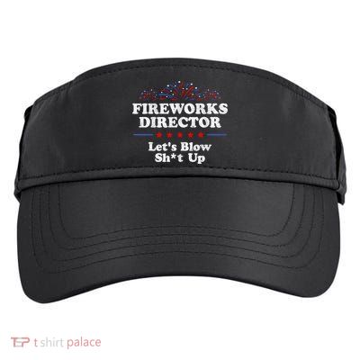 Fireworks Director Lets Blow Shit Up Funny 4th Of July Adult Drive Performance Visor