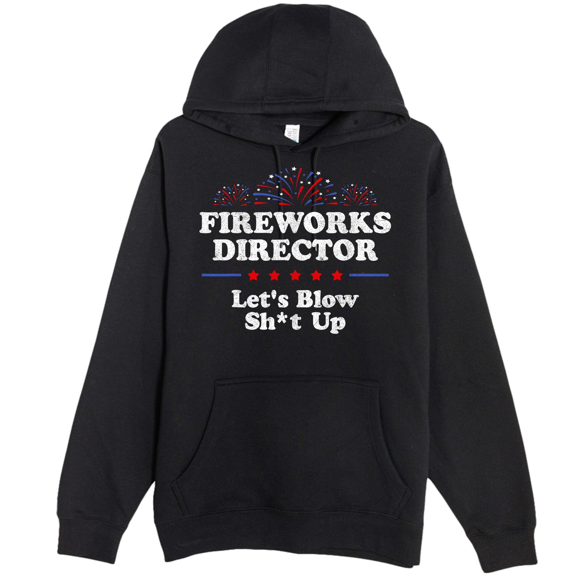 Fireworks Director Lets Blow Shit Up Funny 4th Of July Premium Pullover Hoodie
