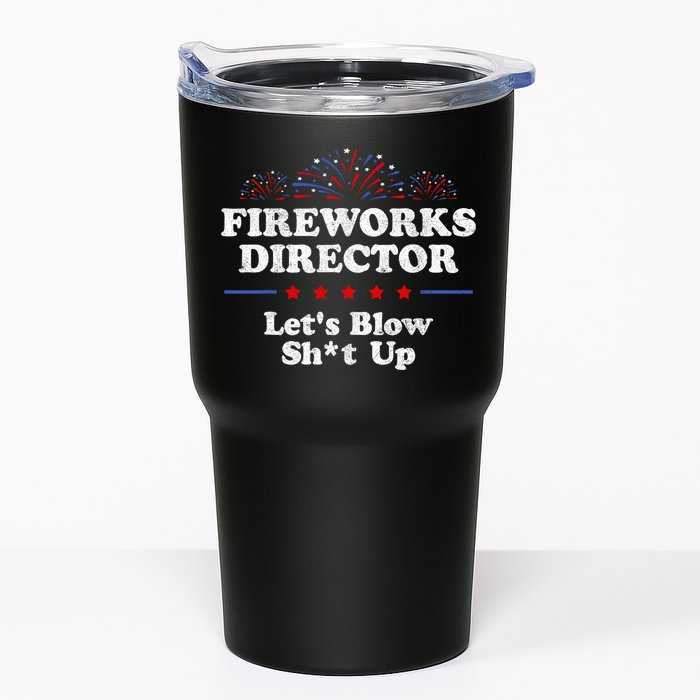 Fireworks Director Lets Blow Shit Up Funny 4th Of July Tumbler
