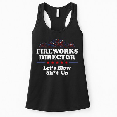 Fireworks Director Lets Blow Shit Up Funny 4th Of July Womens Tank Top