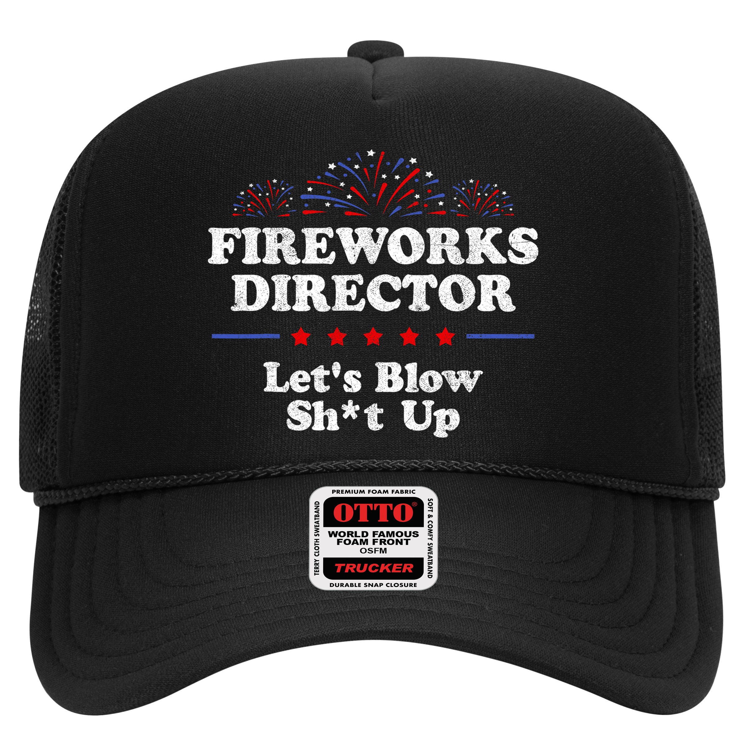 Fireworks Director Lets Blow Shit Up Funny 4th Of July Hat