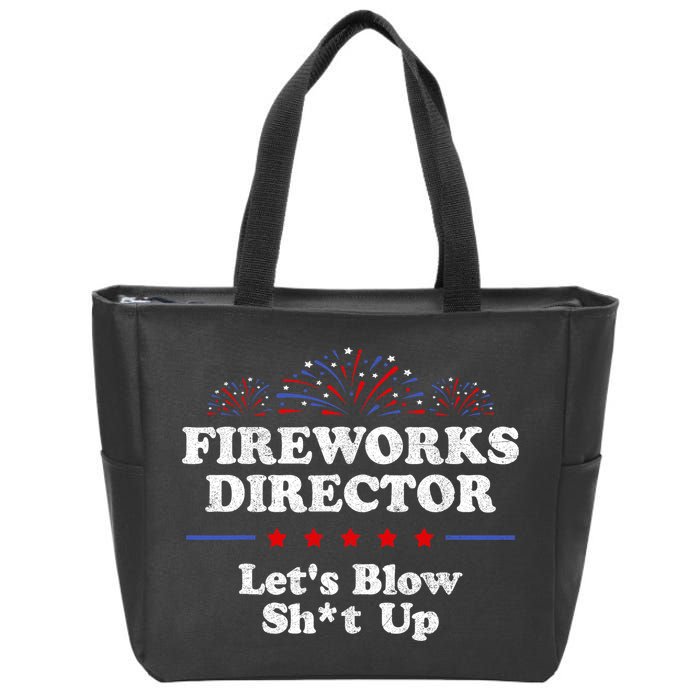 Fireworks Director Lets Blow Shit Up Funny 4th Of July Zip Tote Bag