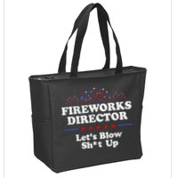 Fireworks Director Lets Blow Shit Up Funny 4th Of July Zip Tote Bag