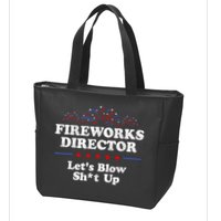 Fireworks Director Lets Blow Shit Up Funny 4th Of July Zip Tote Bag