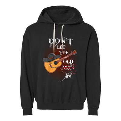 Funny DonT Let The Old Man In Garment-Dyed Fleece Hoodie