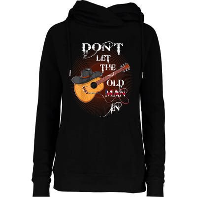 Funny DonT Let The Old Man In Womens Funnel Neck Pullover Hood