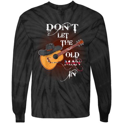 Funny DonT Let The Old Man In Tie-Dye Long Sleeve Shirt