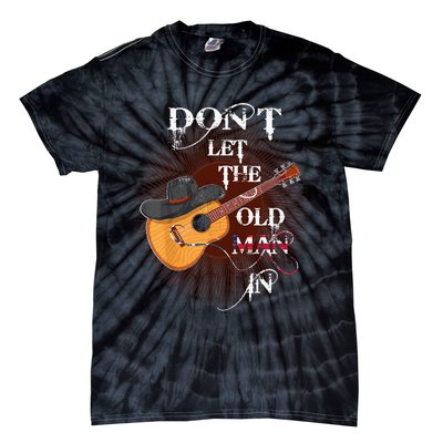 Funny DonT Let The Old Man In Tie-Dye T-Shirt