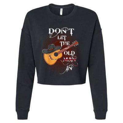 Funny DonT Let The Old Man In Cropped Pullover Crew