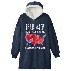 Fu47 DonT Look At Me I Voted For Her Hooded Wearable Blanket