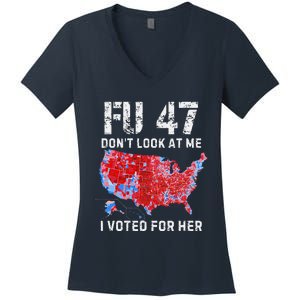 Fu47 DonT Look At Me I Voted For Her Women's V-Neck T-Shirt