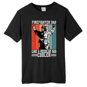 Firefighter Dad Like A Normal Dad Cooler Cool Gift Tall Fusion ChromaSoft Performance T-Shirt