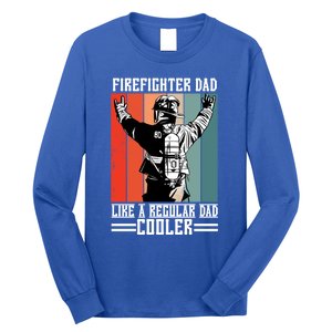 Firefighter Dad Like A Normal Dad Cooler Cool Gift Long Sleeve Shirt