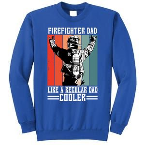 Firefighter Dad Like A Normal Dad Cooler Cool Gift Sweatshirt