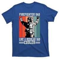 Firefighter Dad Like A Normal Dad Cooler Cool Gift T-Shirt