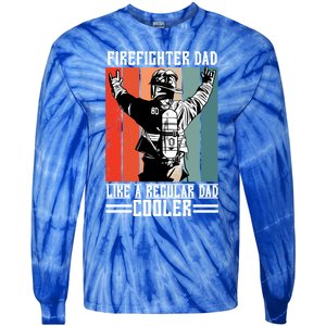 Firefighter Dad Like A Normal Dad Cooler Cool Gift Tie-Dye Long Sleeve Shirt