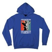 Firefighter Dad Like A Normal Dad Cooler Cool Gift Tall Hoodie