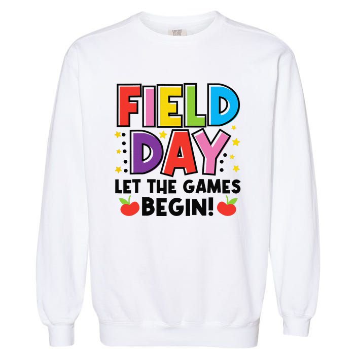 Field Day Let Games Start Begin  Teachers  Garment-Dyed Sweatshirt