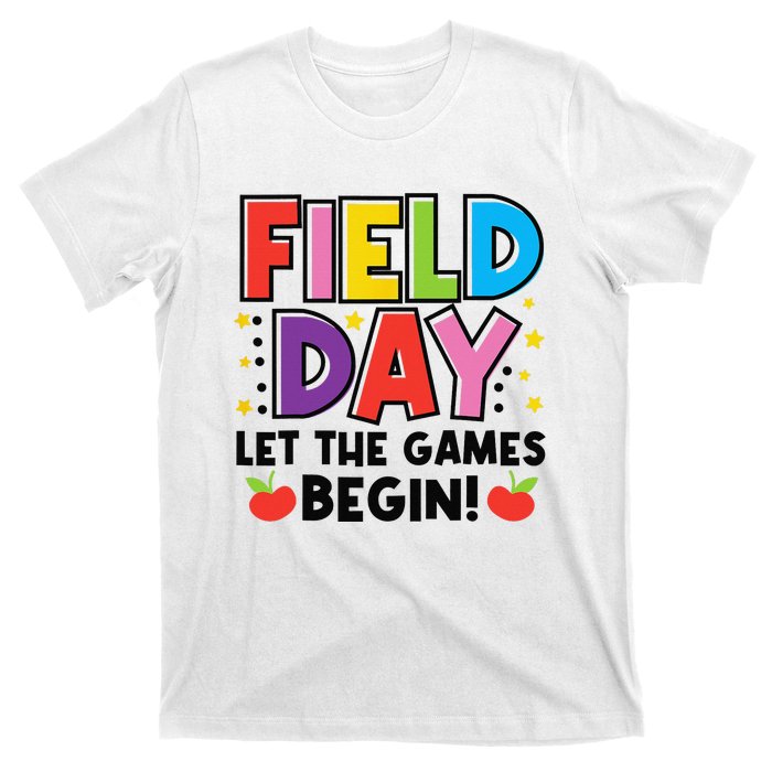 Field Day Let Games Start Begin  Teachers  T-Shirt