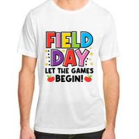 Field Day Let Games Start Begin  Teachers  Adult ChromaSoft Performance T-Shirt