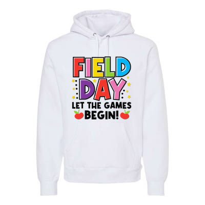 Field Day Let Games Start Begin  Teachers  Premium Hoodie