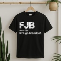 FJB Definition Let's Go Brandon T-Shirt