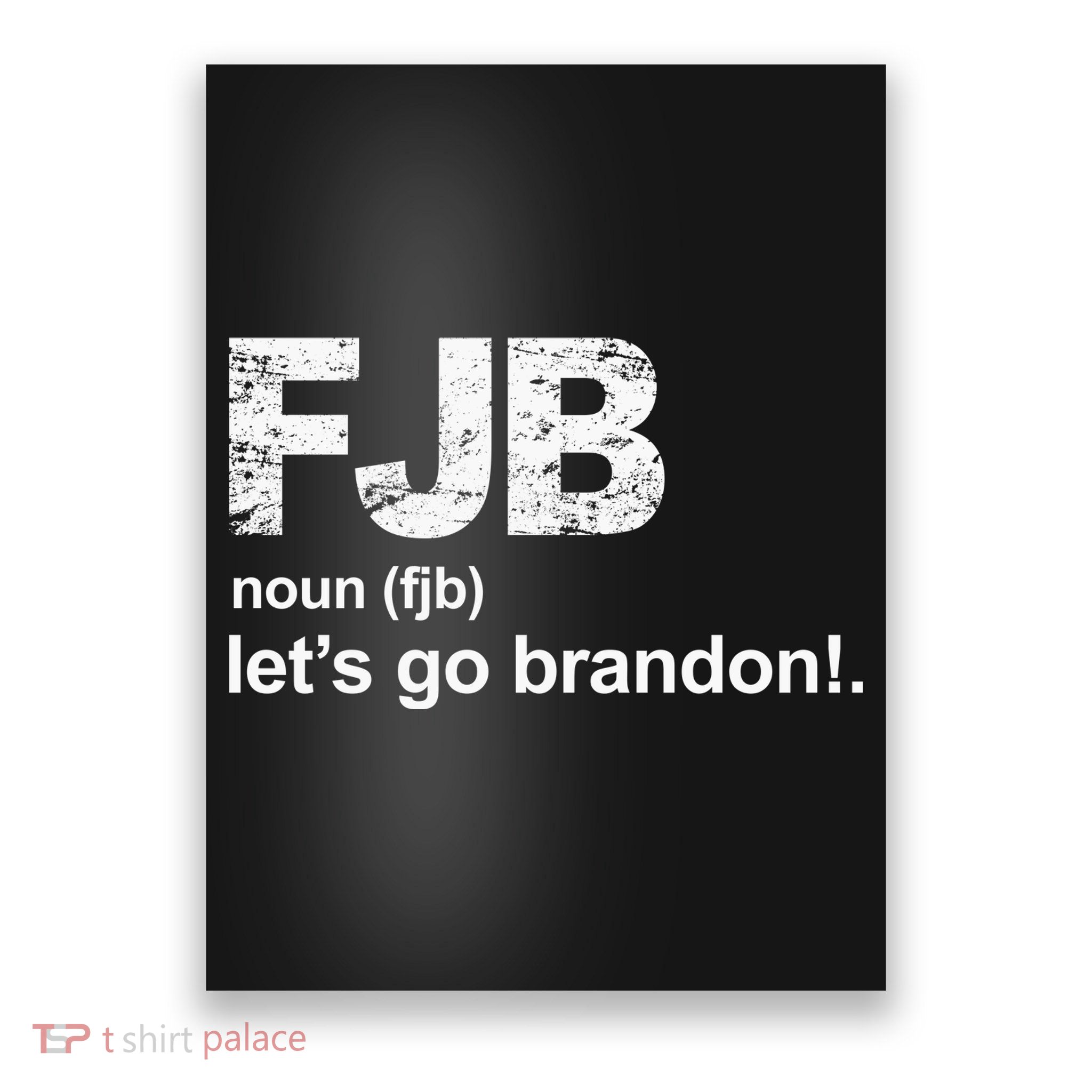 FJB Definition Let's Go Brandon Poster