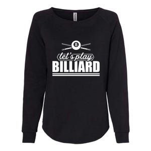 Father's Day Let's Play Billiards Pool Player Gift For Dad Womens California Wash Sweatshirt