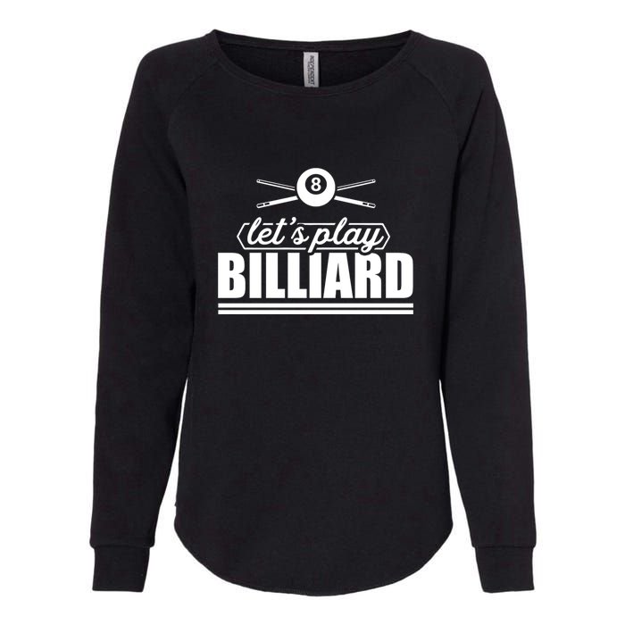 Father's Day Let's Play Billiards Pool Player Gift For Dad Womens California Wash Sweatshirt