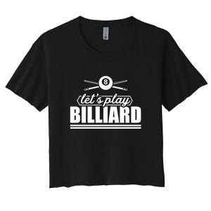 Father's Day Let's Play Billiards Pool Player Gift For Dad Women's Crop Top Tee