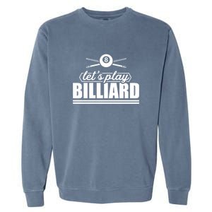 Father's Day Let's Play Billiards Pool Player Gift For Dad Garment-Dyed Sweatshirt