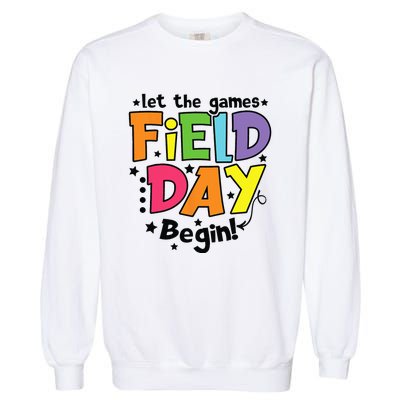 Field Day Let Games Start Begin Teachers Garment-Dyed Sweatshirt