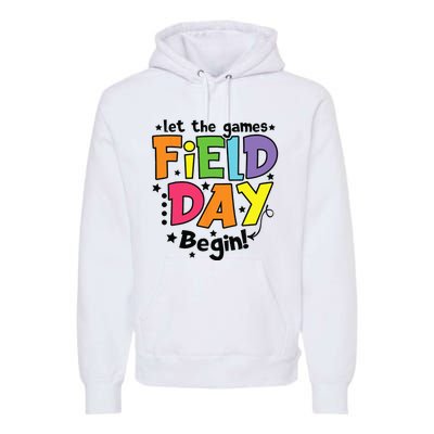 Field Day Let Games Start Begin Teachers Premium Hoodie