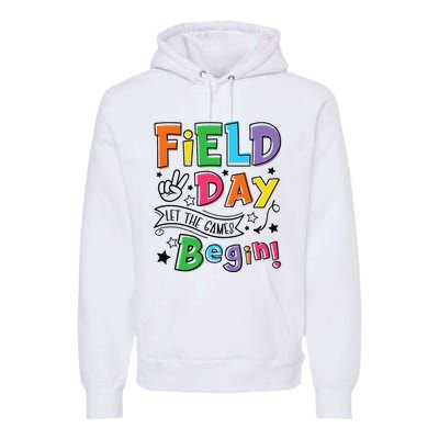 Field Day Let The Games Begin Teachers Gifts Premium Hoodie