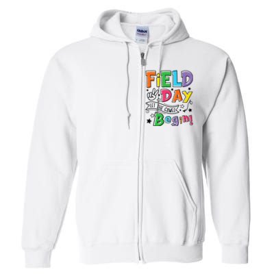 Field Day Let The Games Begin Teachers Gifts Full Zip Hoodie